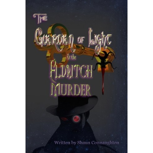 (영문도서) The Guardian of Light: & the Eldritch Murder Paperback, Independently Published, English, 9798746777935