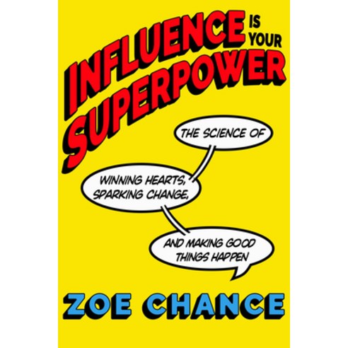 (영문도서) Influence Is Your Superpower: The Science of Winning Hearts Sparking Change and Making Good... Hardcover, Random House, English, 9781984854339