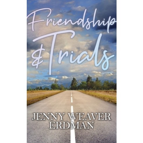 (영문도서) Friendship and Trials Hardcover, Dorrance Publishing Co., English, 9781685371944
