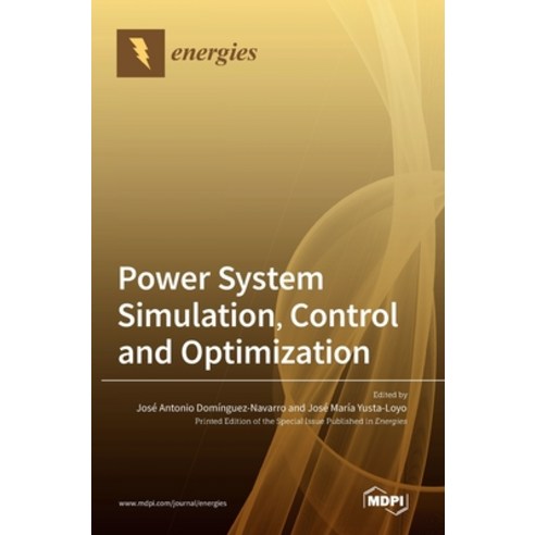 (영문도서) Power System Simulation Control and Optimization Hardcover, Mdpi AG, English, 9783036507484