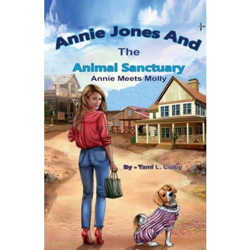(영문도서) Annie Jones And The Animal Sanctuary Paperback, Tamisbooknook, English, 9781737617426