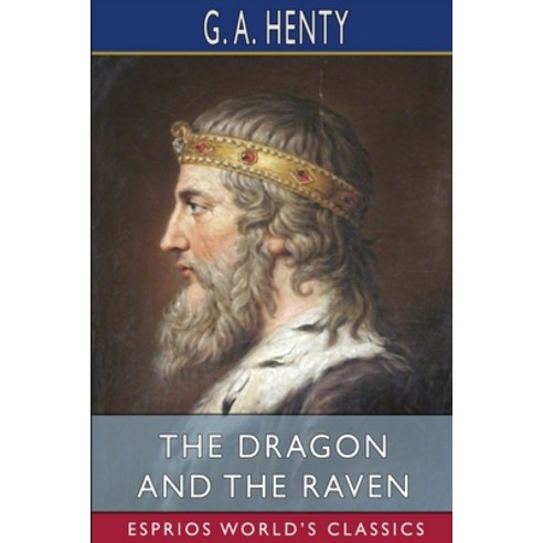 (영문도서) The Dragon and the Raven (Esprios Classics) Paperback, Blurb, English, 9781006648458
