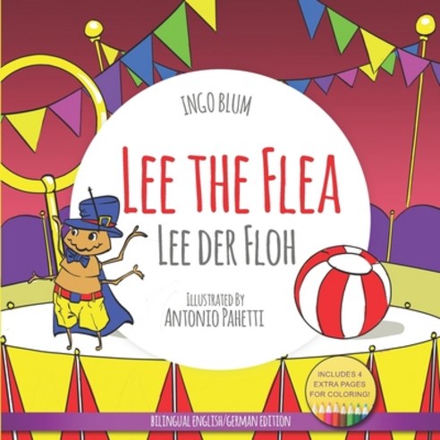 Lee The Flea - Lee der FLoh: Bilingual English German Children''s Picture Book + Coloring Book Paperback, Independently Published
