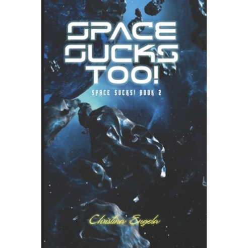 (영문도서) Space Sucks Too! Paperback, Independently Published, English, 9798360360551