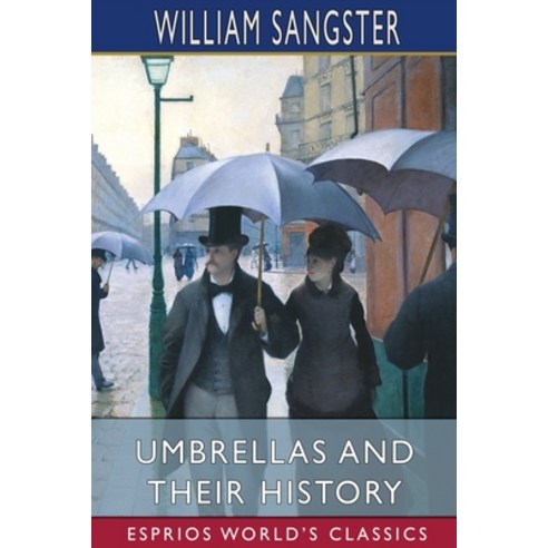 (영문도서) Umbrellas and Their History (Esprios Classics) Paperback, Blurb, English, 9781006884092