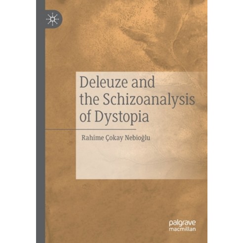 (영문도서) Deleuze and the Schizoanalysis of Dystopia Paperback, Palgrave MacMillan, English, 9783030431471