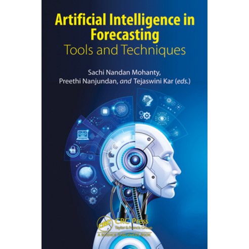 (영문도서) Artificial Intelligence in Forecasting: Tools and Techniques Hardcover, CRC Press, English, 9781032506159