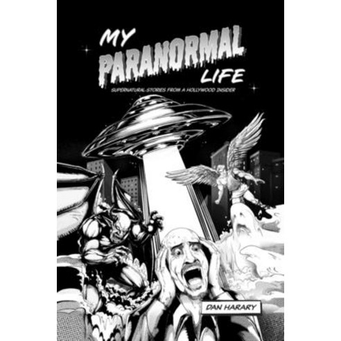 (영문도서) My Paranormal Life: Supernatural Stories from A Hollywood Insider Paperback, BearManor Media, English, 9798887714639