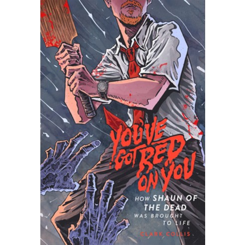 (영문도서) You''ve Got Red on You: How Shaun of the Dead Was Brought to Life Paperback, 1984 Publishing, English, 9781948221191