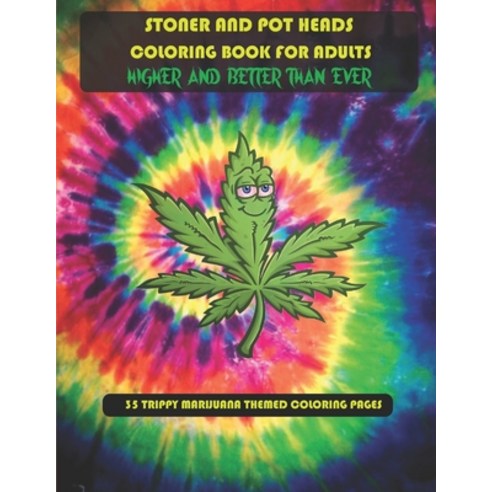 Stoner Coloring Book For Adults: Trippy Advisor Coloring Book - An Adults Coloring  Book for Stoner ! (Paperback)
