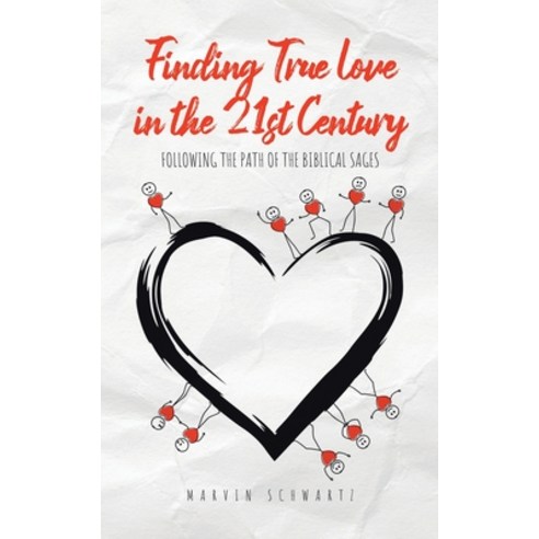 (영문도서) Finding True Love in the 21st Century: Following the Path of the Biblical Sages Paperback, Tellwell Talent, English, 9780228839033