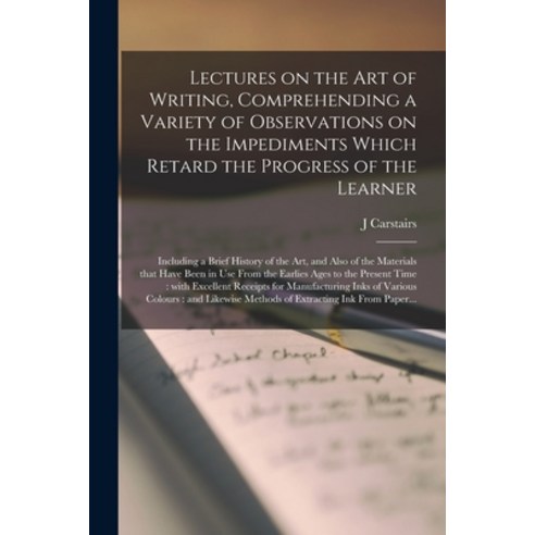 (영문도서) Lectures on the Art of Writing Comprehending a Variety of Observations on the Impediments Wh... Paperback, Legare Street Press, English, 9781014803238