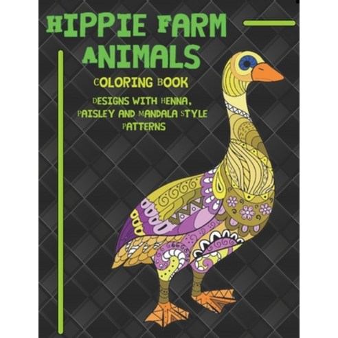 Hippie Farm Animals - Coloring Book - Designs with Henna Paisley and Mandala Style Patterns Paperback, Independently Published