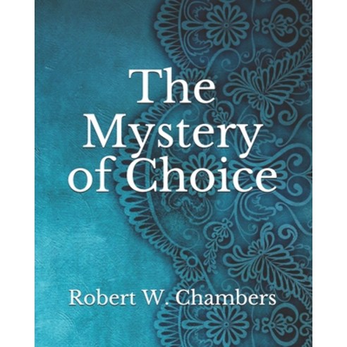 The Mystery of Choice Paperback, Independently Published, English, 9798740780948