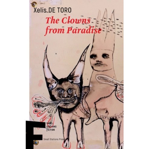 (영문도서) The Clowns from Paradise Paperback, Small Stations Press, English, 9789543841288