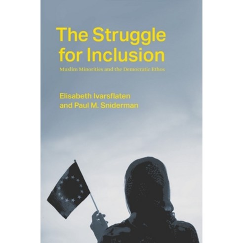 (영문도서) The Struggle for Inclusion: Muslim Minorities and the Democratic Ethos Hardcover, University of Chicago Press, English, 9780226807249
