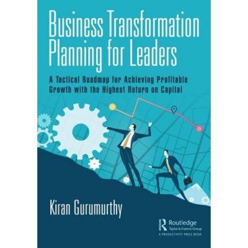 Business Transformation Planning for Leaders: A Tactical Roadmap for Achieving Profitable Growth wit... Hardcover, Productivity Press