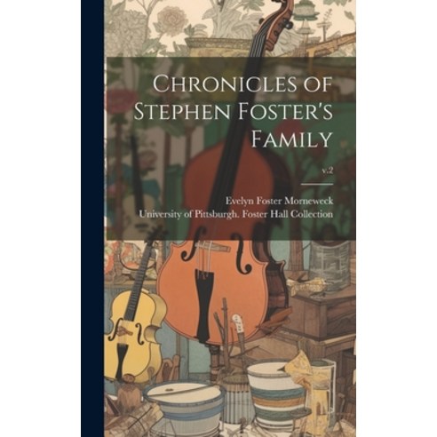 (영문도서) Chronicles of Stephen Foster''s Family; v.2 Hardcover, Legare Street Press, English, 9781022887589