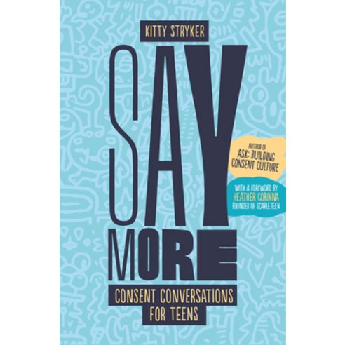 (영문도서) Say More: Consent Conversations for Teens Paperback, Thornapple Press, English, 9781990869518