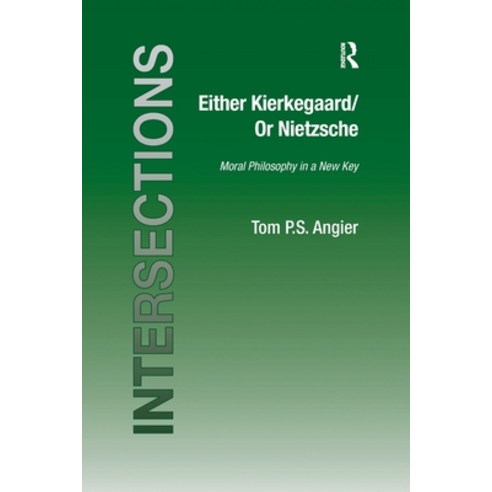 (영문도서) Either Kierkegaard/Or Nietzsche: Moral Philosophy in a New Key ...