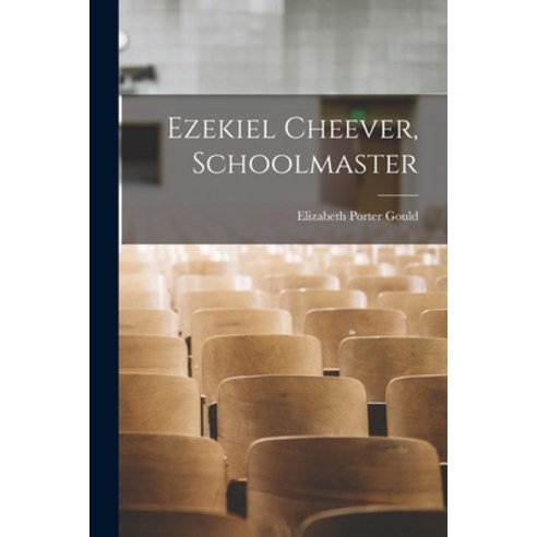(영문도서) Ezekiel Cheever Schoolmaster Paperback, Legare Street Press, English, 9781015679153
