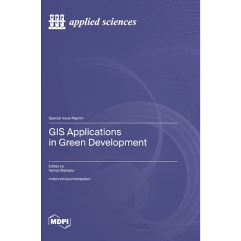 (영문도서) GIS Applications in Green Development Hardcover, Mdpi AG, English, 9783725806492
