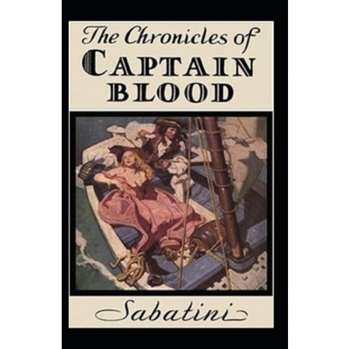 (영문도서) The Chronicles of Captain Blood Annotated Paperback, Independently Published, English, 9798512245385