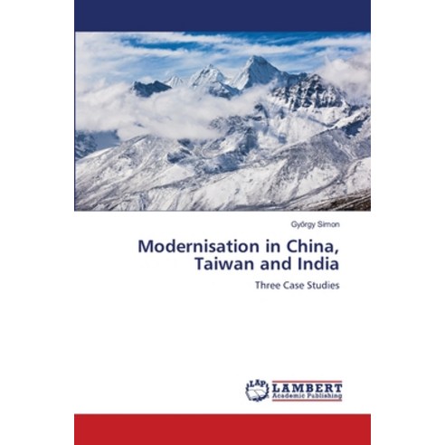 (영문도서) Modernisation in China Taiwan and India Paperback, LAP Lambert Academic Publis..., English, 9786205494325