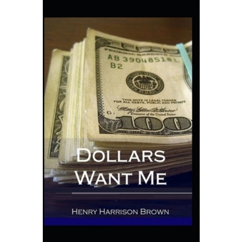 Dollars Want Me: illustrated Edtion Paperback, Independently Published, English, 9798728131144