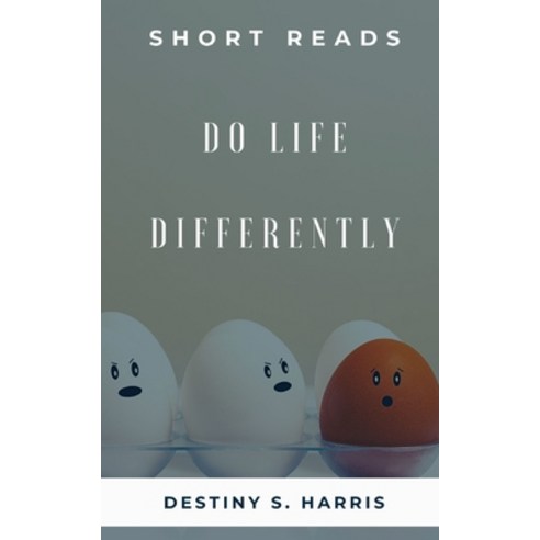 Do Life Differently: Short Reads Paperback, Independently Published, English, 9798723592896