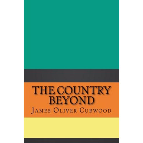 The Country Beyond Paperback, Createspace Independent Publishing Platform