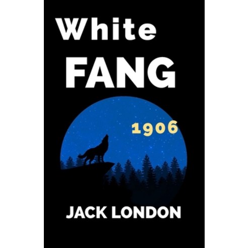 White Fang Paperback, Independently Published, English, 9798707657351