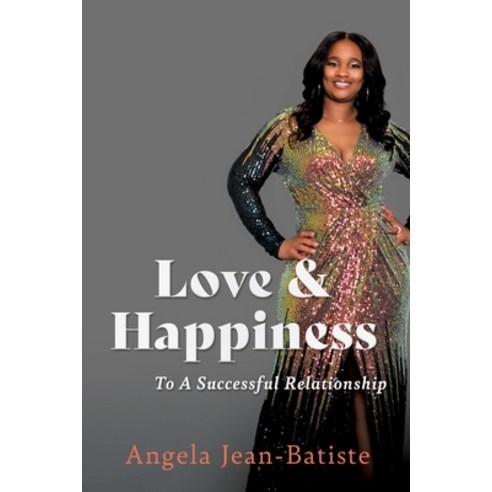 Love & Happiness: To A Successful Relationship Paperback, Mill City Press, Inc, English, 9781662813405