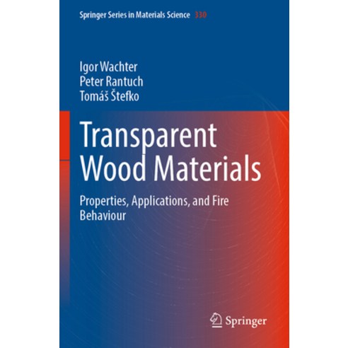 (영문도서) Transparent Wood Materials: Properties Applications and Fire Behaviour Paperback, Springer, English, 9783031234071