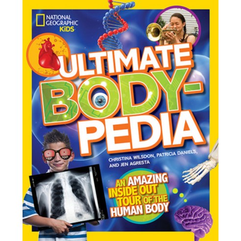 (영문도서) Ultimate Bodypedia: An Amazing Inside-Out Tour of the Human Body Hardcover, National Geographic Kids, English, 9781426317217