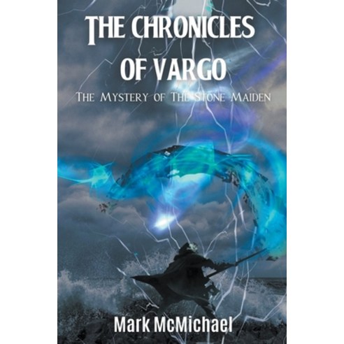 (영문도서) The Chronicles of Vargo: The Mystery of the Stone Maiden Paperback, Mark McMichael, English, 9798201845209