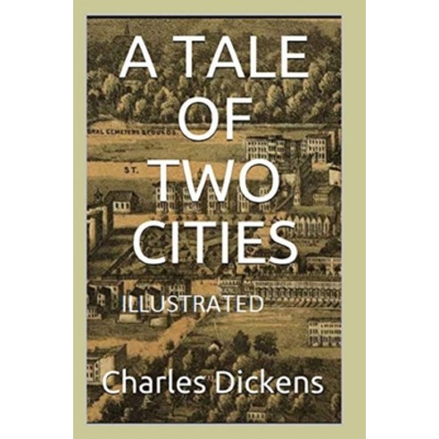 (영문도서) A Tale of Two Cities: Illustrated Paperback, Independently Published, English, 9798464792265