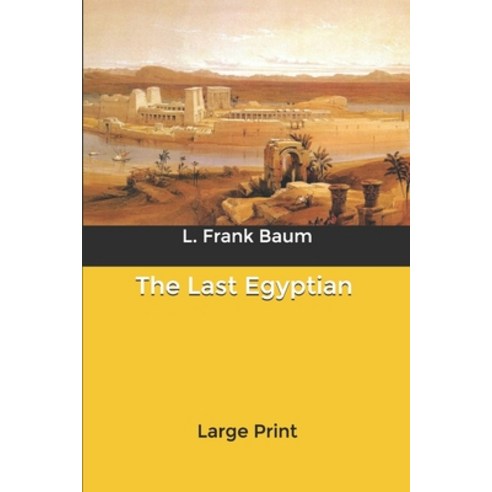 The Last Egyptian: Large Print Paperback, Independently Published, English, 9798605830856