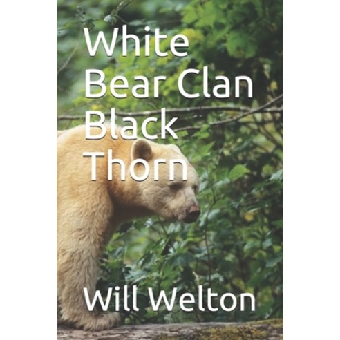 (영문도서) White Bear Clan Black Thorn Paperback, Independently Published, English, 9781673989724