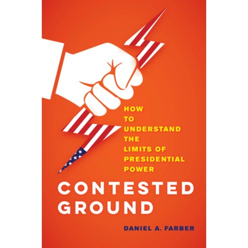 Contested Ground: How to Understand the Limits of Presidential Power Hardcover, University of California Press, English, 9780520343948