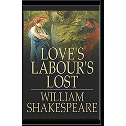 Loves Labours Lost Illustrated Paperback, Independently Published, English, 9798725625646
