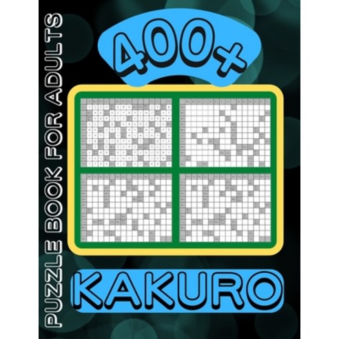 (영문도서) Kakuro Puzzle Book For Adults: 400] Logic Puzzles Cross Sums Puzzle Book Paperback, Independently Published, English, 9798422262977