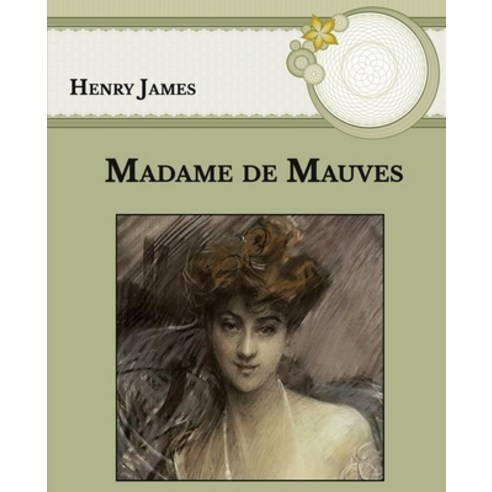Madame de Mauves: Large Print Paperback, Independently Published, English, 9798593825483