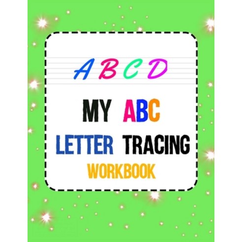 My ABC Letter Tracing Workbook: A Magical Preschool Workbook Words Tracing & Letter & Learn handwri... Paperback, Independently Published