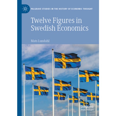 (영문도서) Twelve Figures in Swedish Economics: Eli Heckscher Bertil Ohlin Gunnar Myrdal Ingvar Svenn... Paperback, Palgrave MacMillan, English, 9783030943295