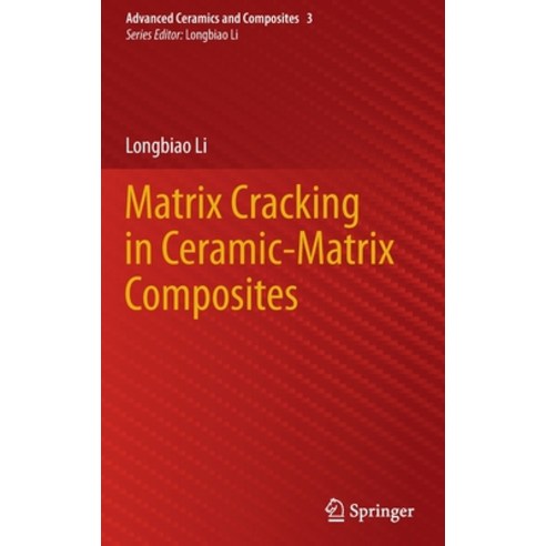 (영문도서) Matrix Cracking in Ceramic-Matrix Composites Hardcover, Springer, English, 9789811902314
