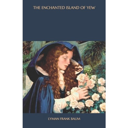 The Enchanted Island of Yew Paperback, Independently Published, English, 9798563698789