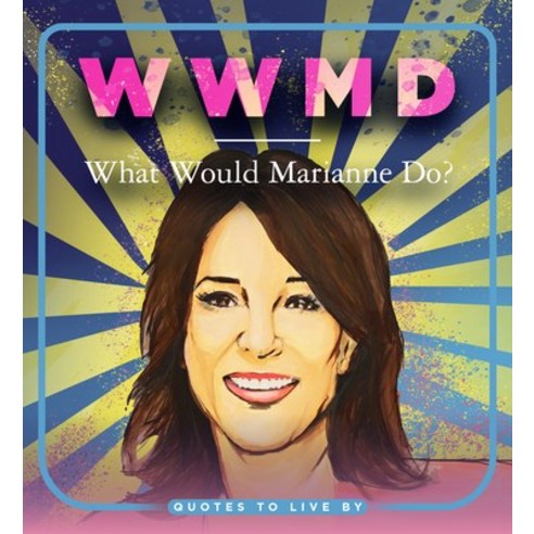 WWMD: What Would Marianne Do?: Quotes to Live by Paperback, Apollo Publishers, English, 9781948062541