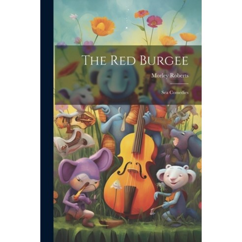 (영문도서) The Red Burgee: Sea Comedies Paperback, Legare Street Press, English, 9781021970626