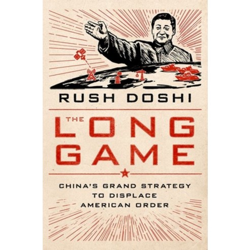 The Long Game:China''s Grand Strategy to Displace American Order, Oxford University Press, USA, English, 9780197527917